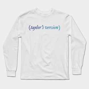 Taylors version Long Sleeve T-Shirt